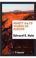 Ninety Days' Worth of Europe