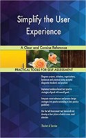 Simplify the User Experience A Clear and Concise Reference