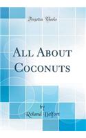 All About Coconuts (Classic Reprint)