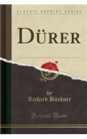 Dï¿½rer (Classic Reprint)