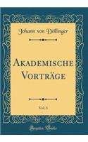 Akademische VortrÃ¤ge, Vol. 1 (Classic Reprint)