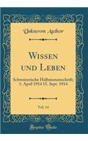Wissen und Leben, Vol. 14: Schweizerische Halbmonatsschrift; 1. April 1914 15. Sept. 1914 (Classic Reprint)