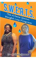 S.W.E.A.T.S. - The Arlene Spann Weight Loss Program