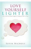 Love Yourself Lighter