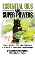 Essential Oils Have Super Powers