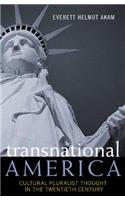 Transnational America: Cultural Pluralist Thought in the Twentieth Century(American Intellectual Culture)