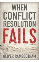 When Conflict Resolution Fails