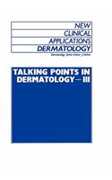 Talking Points in Dermatology - III