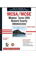 MCSA / MCSE: Windows Server 2003 Network Security Administration Study Guide