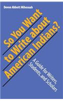So You Want to Write about American Indians?