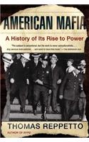 American Mafia: A History of Its Rise to Power