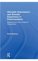 Idiomatic Expressions and Somatic Experience in Psychoanalysis: Relational and Inter-Subjective Perspectives
