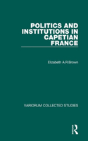 Politics and Institutions in Capetian France