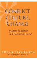 Conflict, Culture, Change: Engaged Buddhism In A Globalizing World