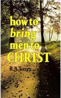 How to Bring Men to Christ