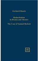 Reductionism in Drama and the Theater