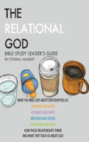 Relational God Bible Study Leader's Guide
