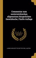 Commentar zum oesterreichischen allgemeinen bürgerlichen Gesetzbuche, Fünfte Auflage