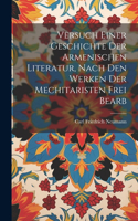 Versuch Einer Geschichte Der Armenischen Literatur, Nach Den Werken Der Mechitaristen Frei Bearb