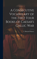 Consecutive Vocabulary of the First Four Books of Caesar's Gallic War