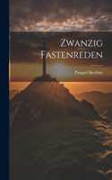 Zwanzig Fastenreden