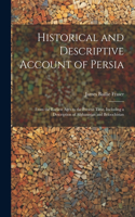 Historical and Descriptive Account of Persia