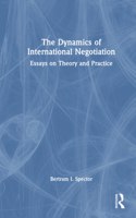 The Dynamics of International Negotiation