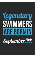 Swimming Notebook - Legendary Swimmers Are Born In September Journal - Birthday Gift for Swimmer Diary
