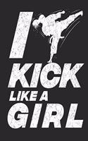 I Kick Like A Girl: Funny Blank Lined Journal Notebook, 120 Pages, Soft Matte Cover, 6 x 9