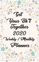 Get Your Sh*t Together 2020 Weekly / Monthly Planner: Planner Starting January 2020 through December 2020 - 12 Months Calendar Planner See it Bigger Monthly Schedule Organizer Agenda Planner Goal Planne