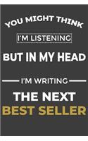 I'm Writing The Next Best Seller: Blank Lined Writer Journal, Funny Writing Notebook, Journal For Work, Daily Diary, Planner, for Writers and English Teachers or Students.