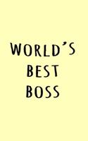 World's Best Boss: Funny Simple Lined Journal 110 Page, 6x9, Perfect Thank you gift for best friends, Sarcastic One Liners