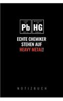 Pbhg Echte Chemiker Stehen Auf Heavy Metal: A5 Notizbuch blanko - Chemie Geschenk für Chemiker und Studenten - lustige Wissenschaft - Kalender - Nerd - Gadget