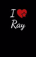 I Love Ray: Soulmate Lovers Journal / Notebook / Diary. For everyone who's in love with Ray . 6x9 inches, 150 pages.