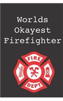 Worlds Okayest Firefighter