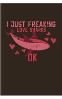 I Just Freaking Love Sharks Ok