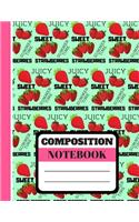 Composition Notebook: Trendy Bright Strawberry Fruit Themed Print - Lined College Ruled Strawberry Notebook for Kids, Teens and Students