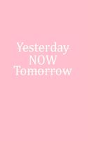 Yesterday Now Tomorrow