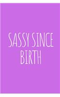 Sassy since birth