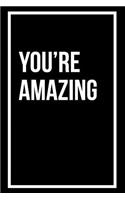 You're Amazing: College Rule Blank Lined Journal