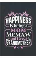 Happiness Is Being a Mom Memaw & Great Grandmother: Family Grandma Women Mom Memory Journal Blank Lined Note Book Mother's Day Holiday Gift