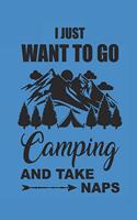 I Just Want to Go Camping and Take Naps: Camping Outdoor Notebook Camper Notizbuch Planer 6x9 Lined