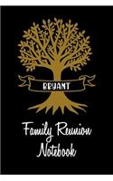 Bryant Family Reunion Notebook: Guest Book for Family Assemblies, Homecoming Celebrations and Get Togethers