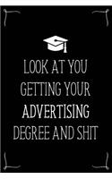 Look At You Getting Your Advertising Degree And Shit