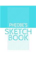 Pheobe's Sketchbook: Personalized blue sketchbook with name: 120 Pages