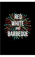 Red White & Barbeque: Patriotic USA Notebook. College Ruled. Perfect for School or Work, as a Journal or Diary.