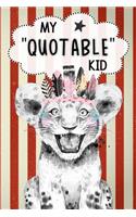 My Quotable Kid Keepsake Notebook Journal Cute Lion Cub: A Fun Journal For Parents or Grandparents To Record The Things Kids Say