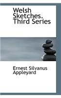 Welsh Sketches. Third Series