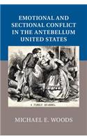 Emotional and Sectional Conflict in the Antebellum United States