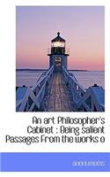 An Art Philosopher's Cabinet: Being Salient Passages from the Works O